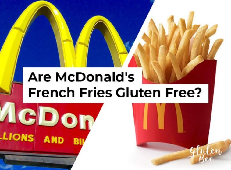Are McDonald's fries gluten-free 2020?
