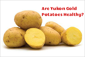 Are Yukon Gold potatoes healthy?