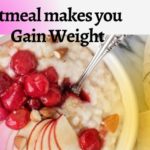 Can oatmeal make you gain weight?