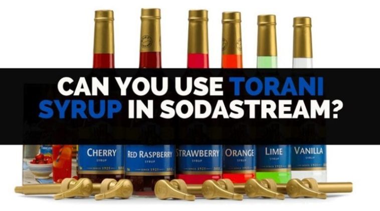 Can you use Torani syrup with soda stream?
