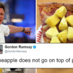 Did Gordon Ramsay says pineapple doesn't belong on pizza?