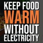 How can I keep food warm without electricity?