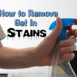 How do you remove set in stains?