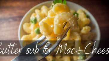 How do you substitute butter for macaroni and cheese?