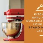 How long do stand mixers last?