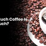 How much coffee is too much on keto?