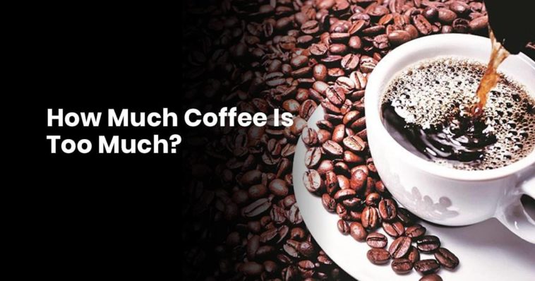How much coffee is too much on keto?