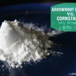 Is arrowroot better for you than cornstarch?