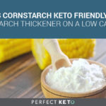 Is cornstarch okay on keto?