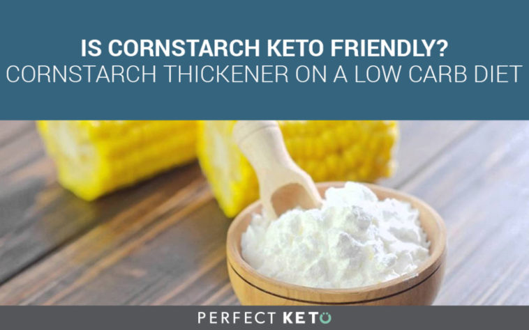 Is cornstarch okay on keto?