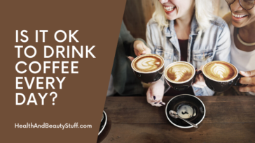 Is it OK to drink coffee everyday?