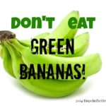 Is it OK to eat green bananas?