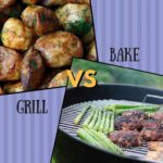 Is it better to grill or bake?