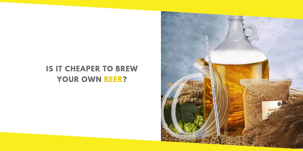 Is it cheaper to brew your own beer?