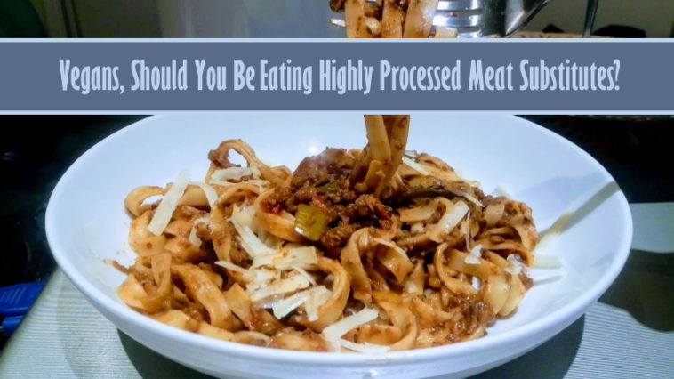 Is vegan meat highly processed?