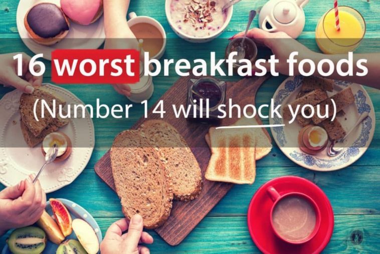 What are the 14 worst breakfast foods?
