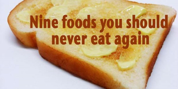 What are the three foods you should never eat?