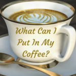 What can I put in my coffee while fasting?