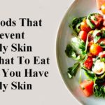 What foods reduce oily skin?