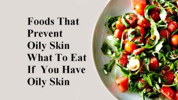 What foods reduce oily skin?