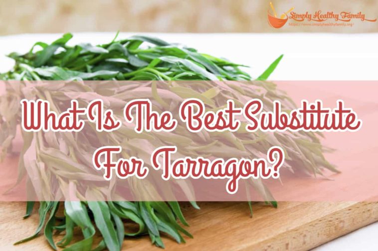 What is a good tarragon substitute?