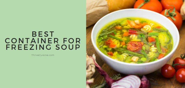 What is the best container for freezing soup?