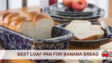 What is the best loaf pan for banana bread?