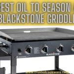 What is the best oil to season your Blackstone griddle?
