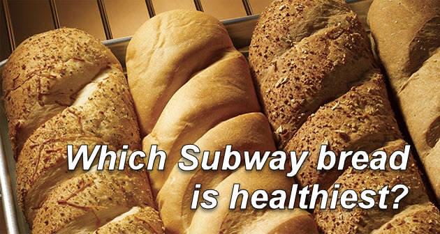 What is the healthiest bread at Subway?