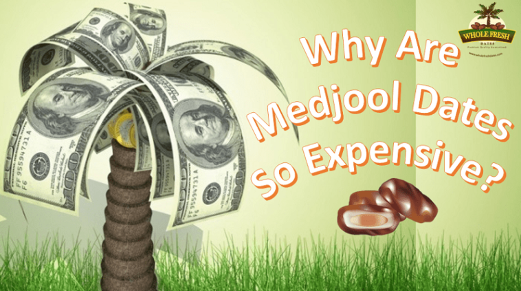 Why are Medjool dates so expensive?