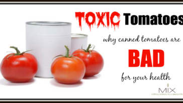 Why are canned tomatoes bad?