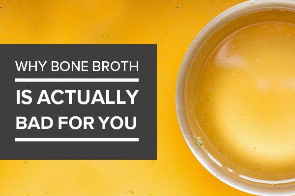 Why bone broth is bad for you?