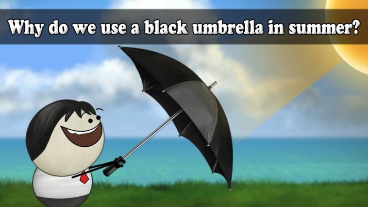 Why do we use black umbrella in summer?