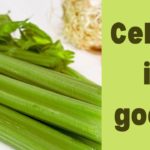 Why is celery not good for you?