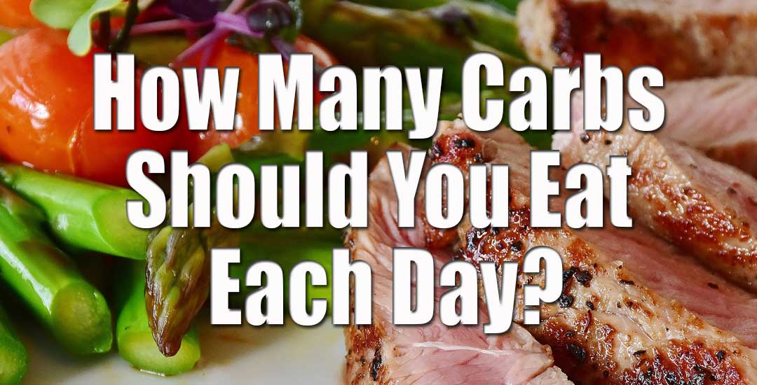 How many carbs should you have each day?