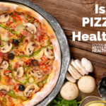 Are pizzas unhealthy?