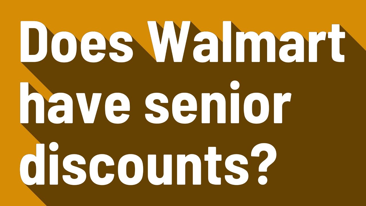 Walmart offretil des réductions pour les seniors