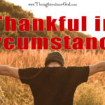 How can I be thankful to God in all circumstances?