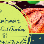 How do you reheat a precooked turkey without drying it out?