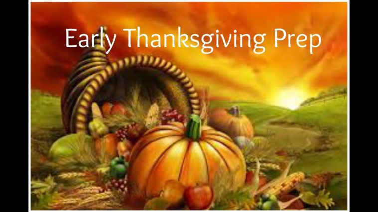 How early can you prep for Thanksgiving?