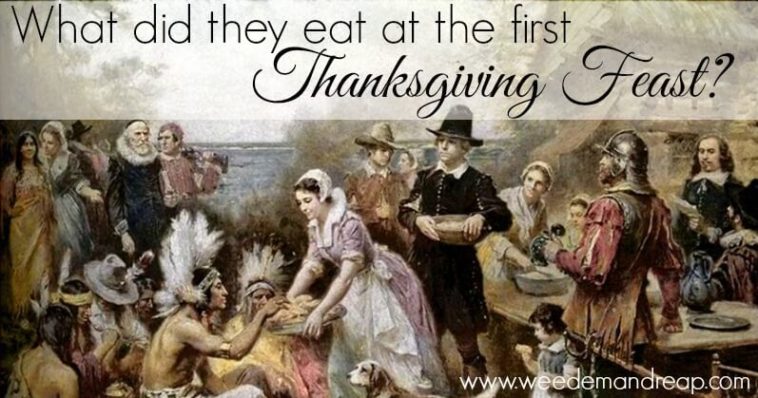 What were 3 foods that were probably eaten at the first Thanksgiving?