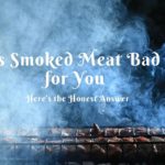 Why is smoked meat bad for you?