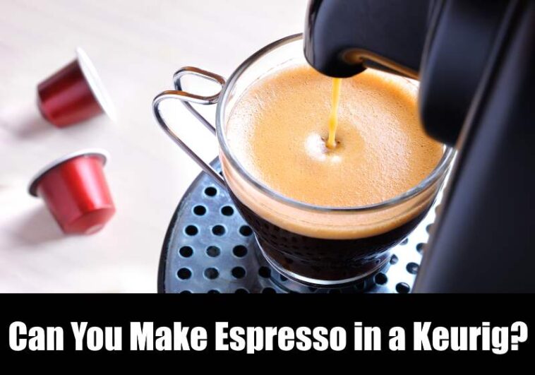 Can you make Cuban coffee in a Keurig?