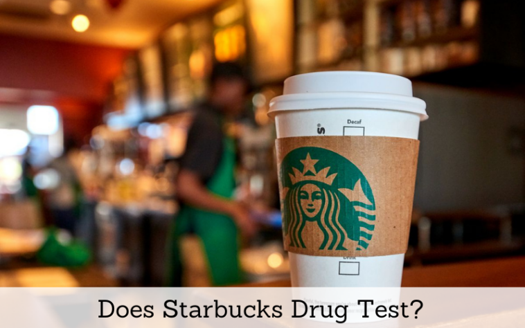 Does Starbucks drug test?