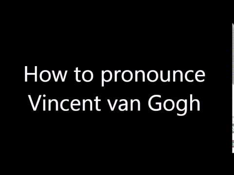 How do you pronounce Van Gogh?