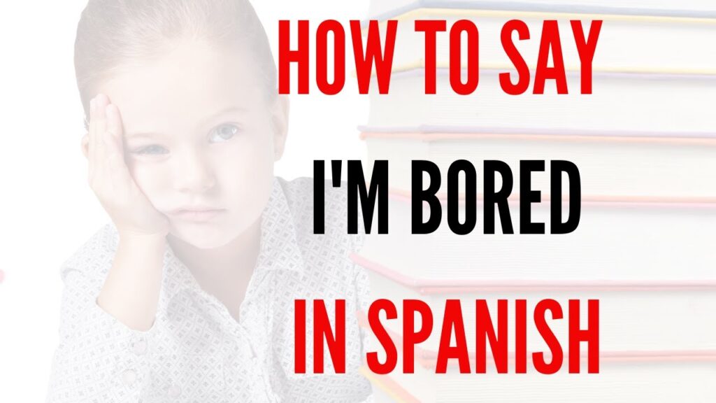 how-do-you-say-bored-in-spanish