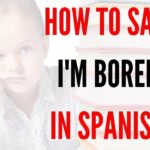 How do you say bored in Spanish?