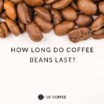 How long do coffee beans last?