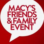 How long is friends and family at Macy's?