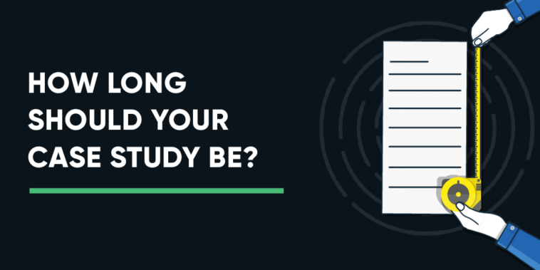 How long should a marketing case study be?